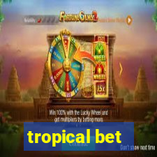 tropical bet