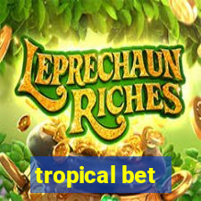 tropical bet