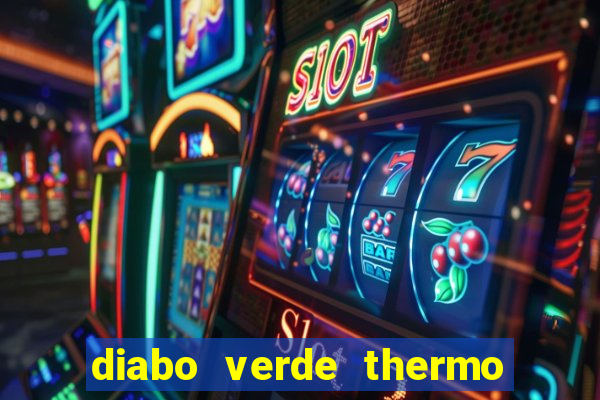 diabo verde thermo caps é bom