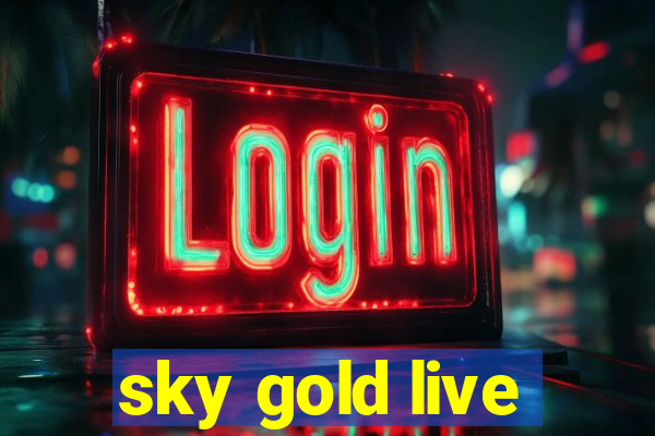 sky gold live