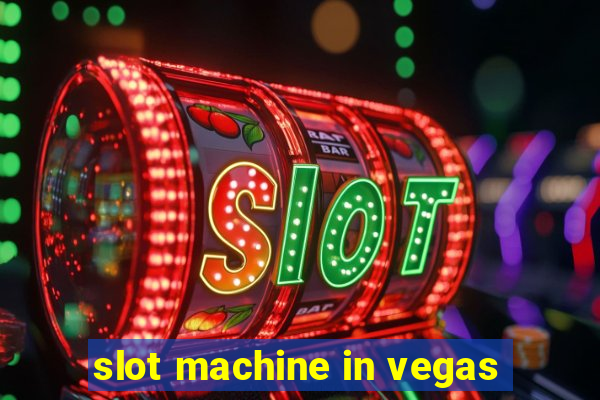 slot machine in vegas