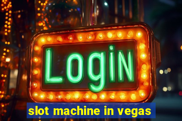 slot machine in vegas