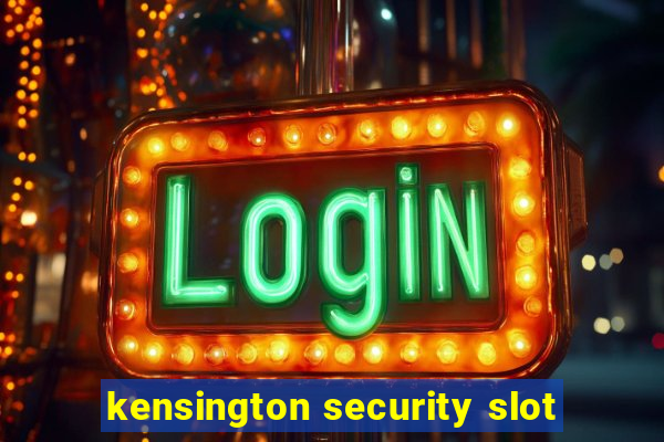 kensington security slot