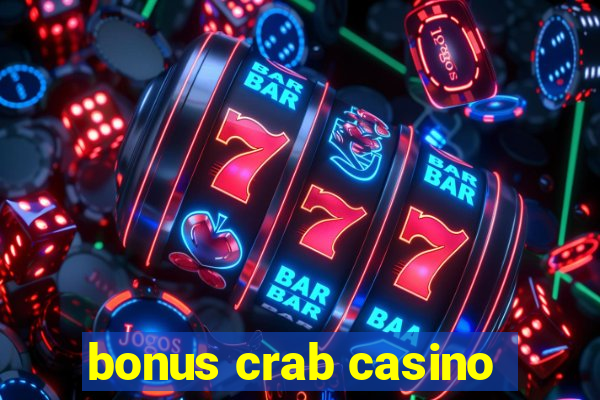 bonus crab casino