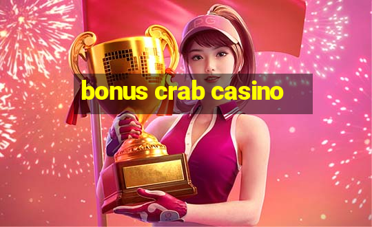 bonus crab casino