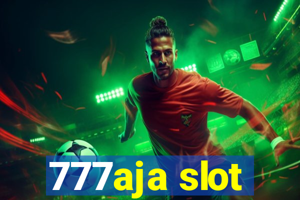 777aja slot