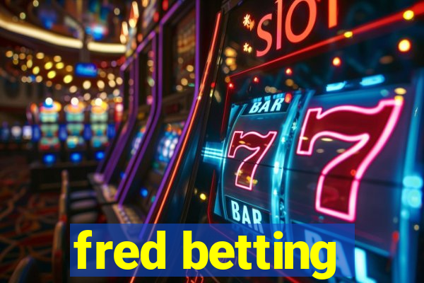 fred betting