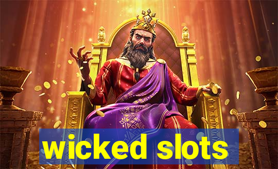 wicked slots