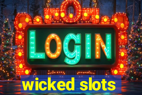 wicked slots