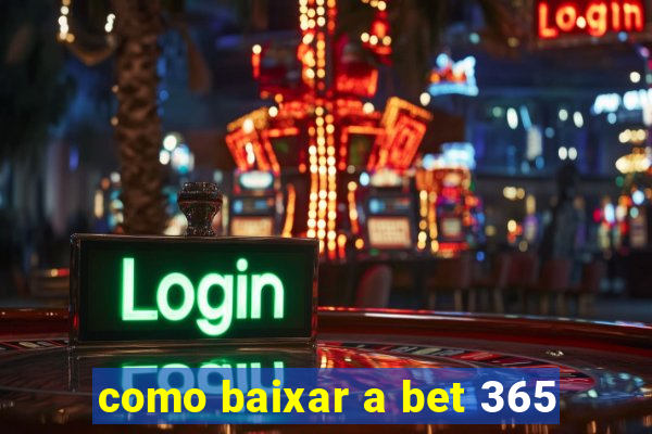 como baixar a bet 365