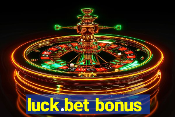 luck.bet bonus