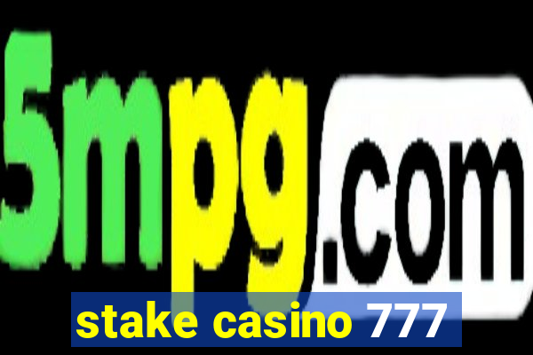 stake casino 777