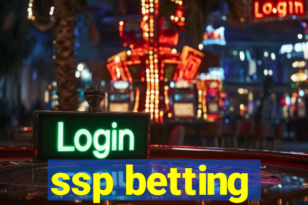 ssp betting