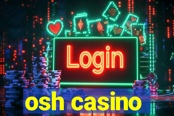 osh casino