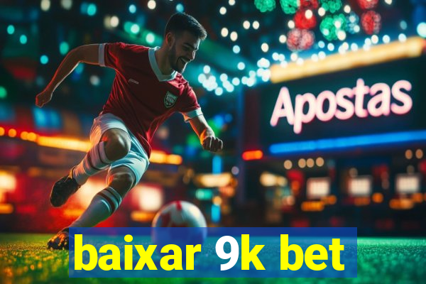 baixar 9k bet