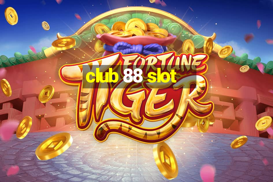 club 88 slot