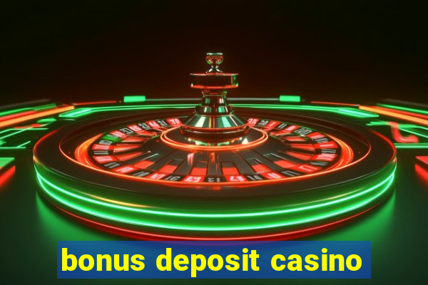 bonus deposit casino