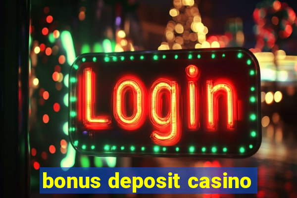 bonus deposit casino