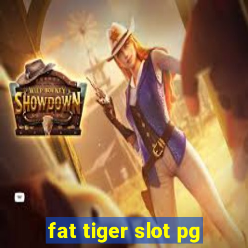 fat tiger slot pg