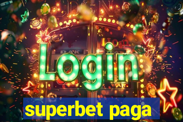 superbet paga