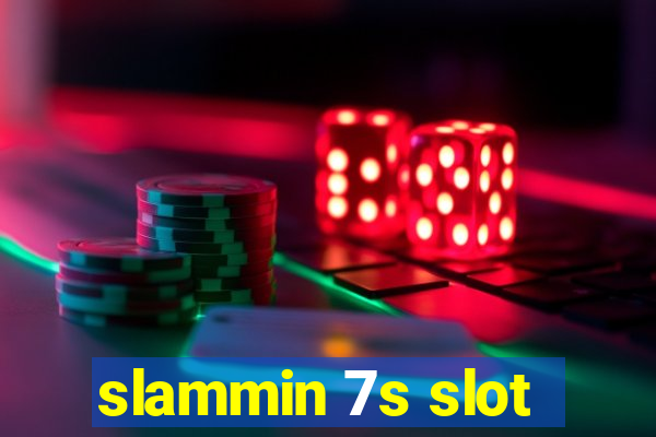 slammin 7s slot