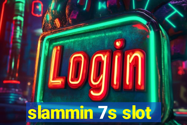 slammin 7s slot