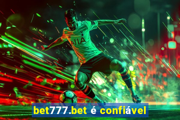 bet777.bet é confiável