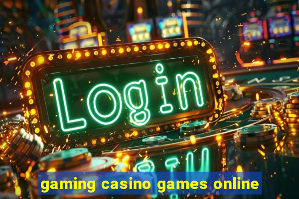 gaming casino games online