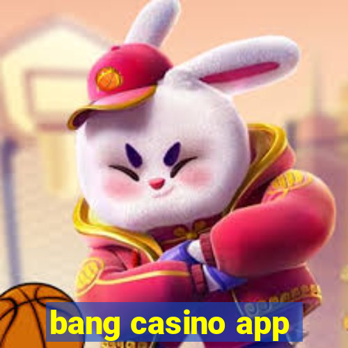 bang casino app