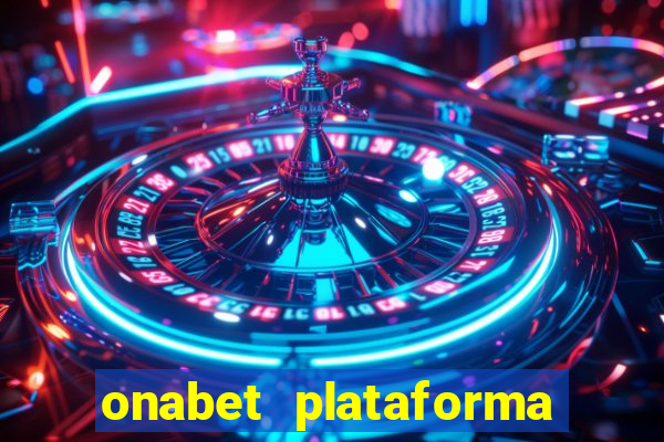 onabet plataforma de jogos