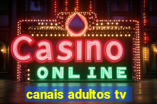 canais adultos tv