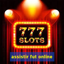 assistir fut online