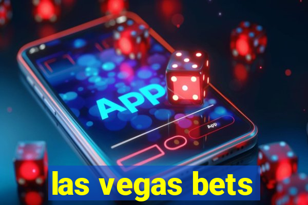 las vegas bets