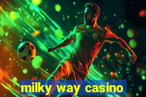 milky way casino