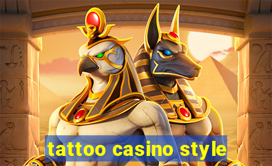 tattoo casino style