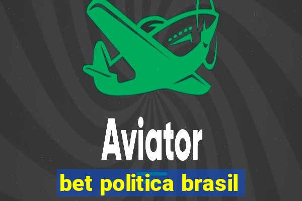 bet politica brasil