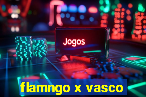 flamngo x vasco