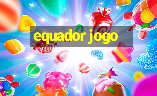 equador jogo