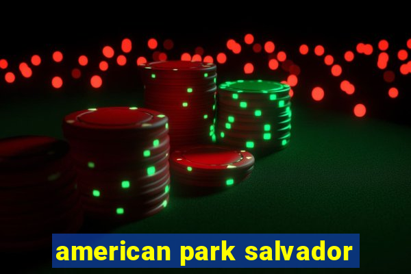 american park salvador