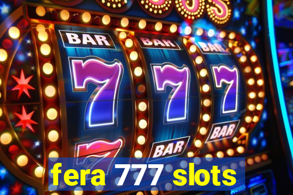 fera 777 slots