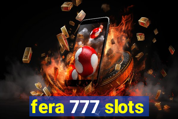 fera 777 slots