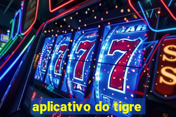 aplicativo do tigre