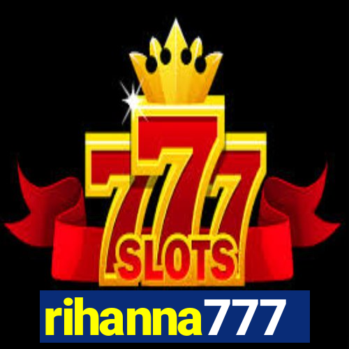 rihanna777