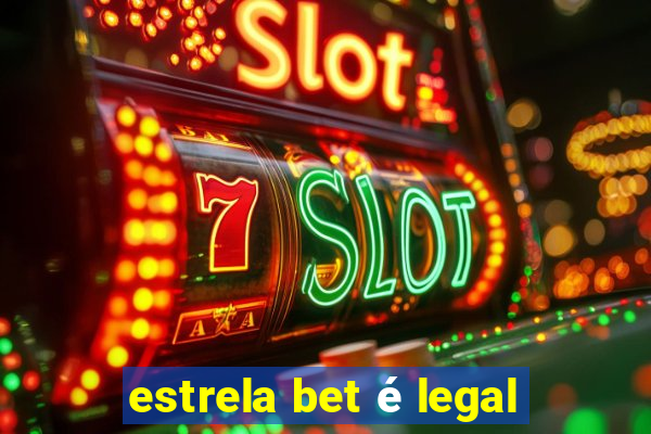 estrela bet é legal