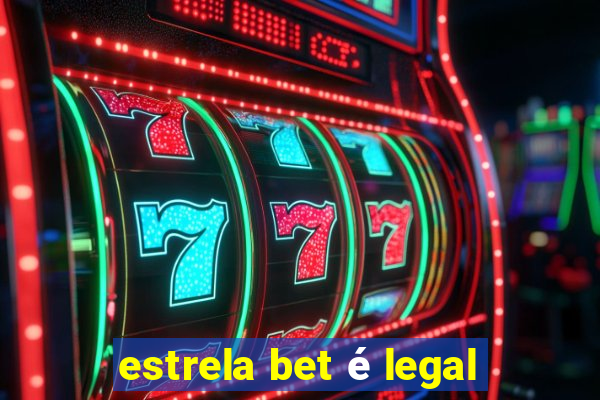 estrela bet é legal