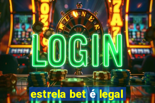 estrela bet é legal