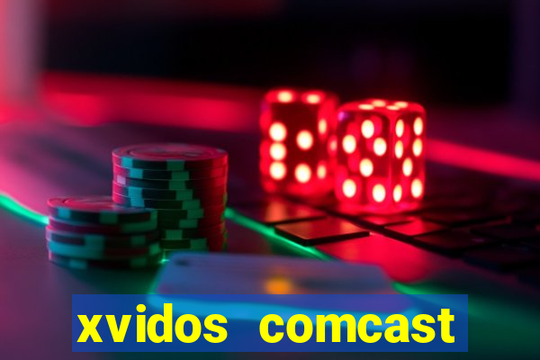 xvidos comcast xfinity customer service