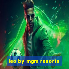 leo by mgm resorts