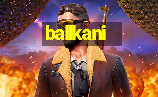 ballkani