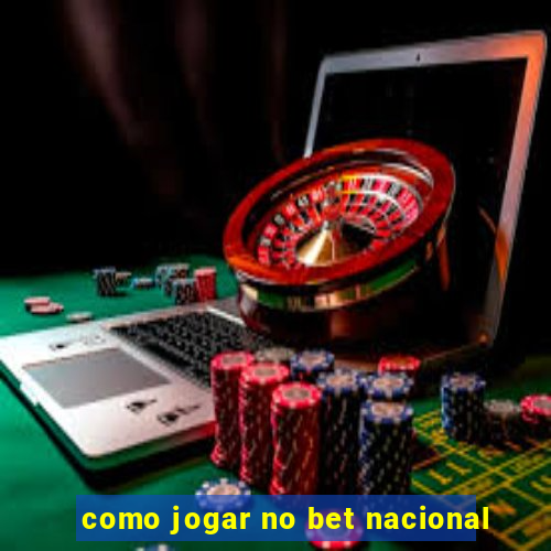 como jogar no bet nacional